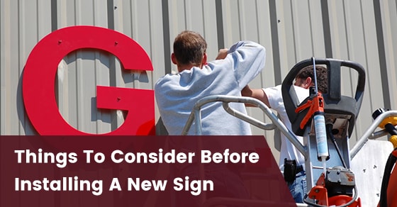 Things To Consider Before Installing A New Sign