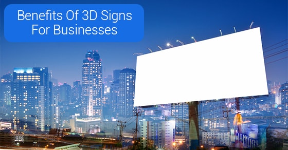 Benefits Of 3D Signs For Businesses