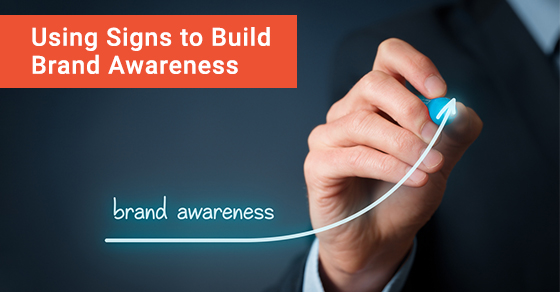 Using Signs to Build Brand Awareness