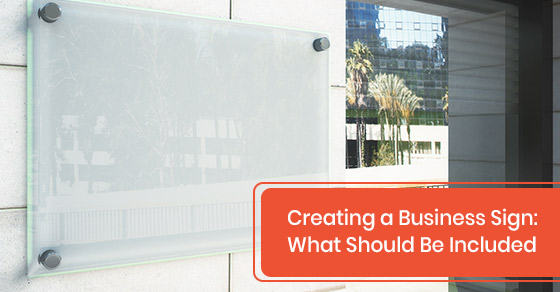 What should be included while creating a business sign?
