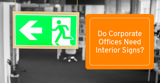 Do Corporate Offices Need Interior Signs?