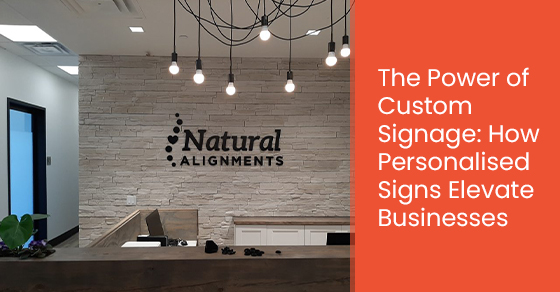 The power of custom signage: How personalised signs elevate businesses