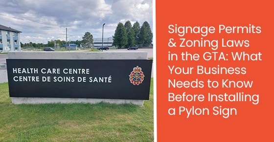 Signage Permits & Zoning Laws in the Gta: What Your Business Needs to Know Before Installing a Pylon Sign