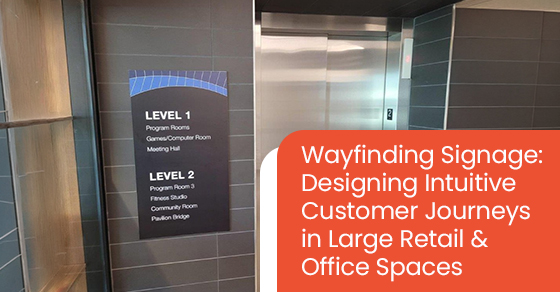 Wayfinding signage: Designing intuitive customer journeys in large retail & office spaces